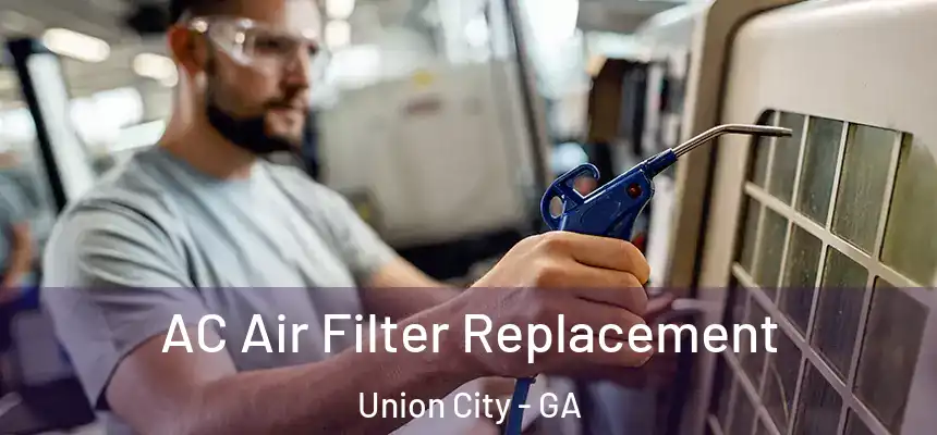  AC Air Filter Replacement Union City - GA