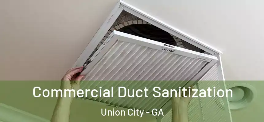  Commercial Duct Sanitization Union City - GA