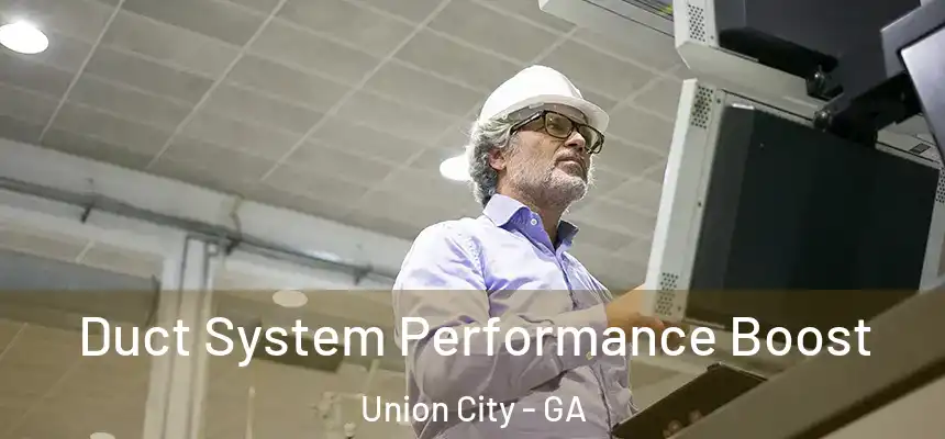  Duct System Performance Boost Union City - GA