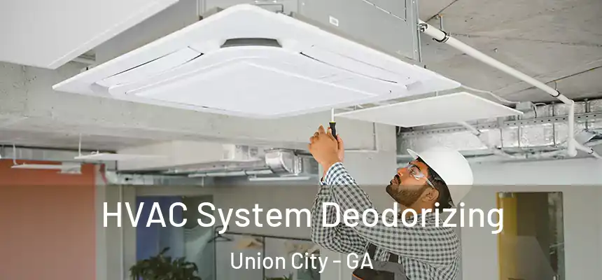  HVAC System Deodorizing Union City - GA