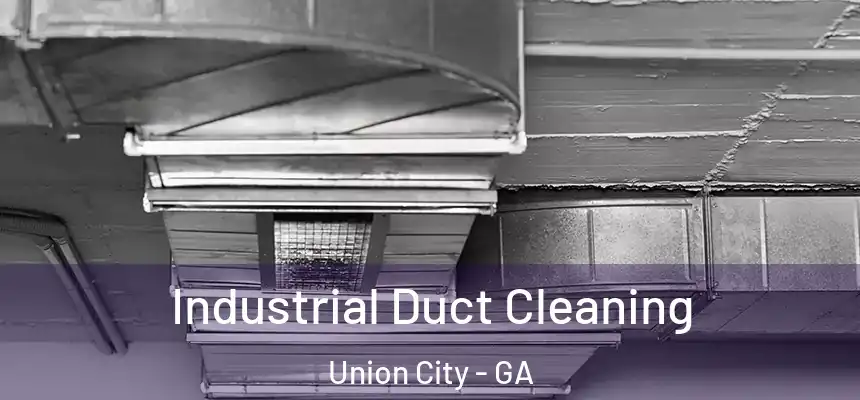  Industrial Duct Cleaning Union City - GA