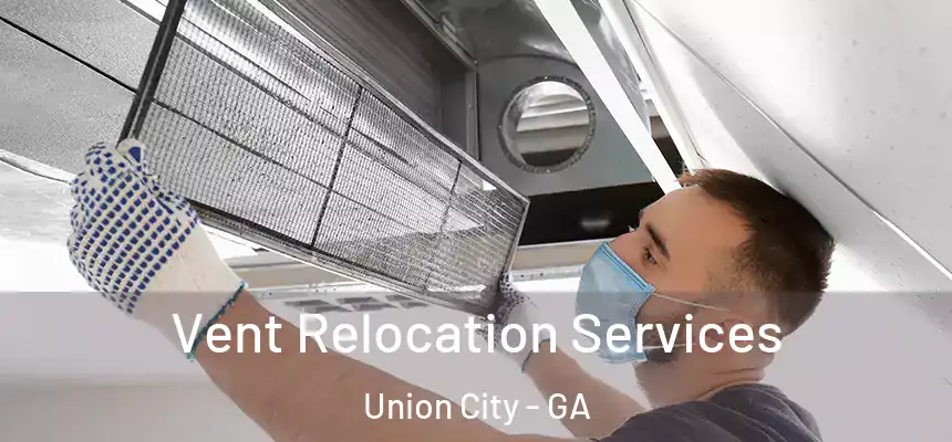  Vent Relocation Services Union City - GA
